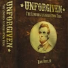 Unforgiven: The Lincoln Assassination Trial Kickstarter